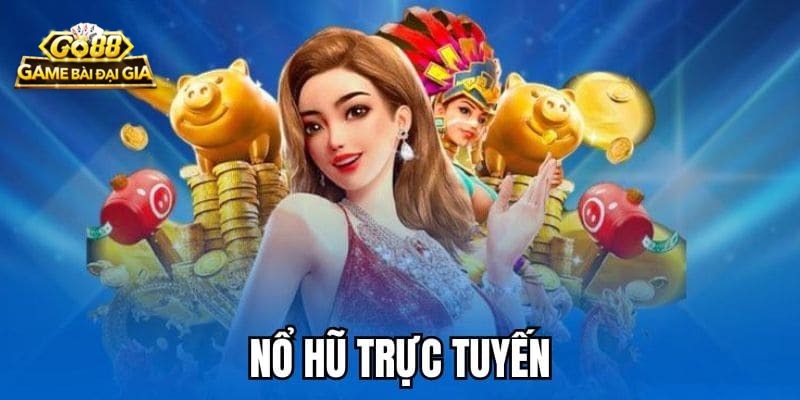 Nổ hũ trực tuyến Go88