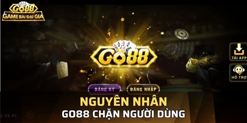Có nhiều nguyên nhân khiến bạn bị kubet88 chặn tài khoản